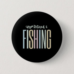 Fishing In Retirement - Tops 6 Cm Round Badge