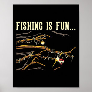 Fishing Is Fun... Bobbers Stuck In Tree Poster