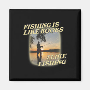 Fishing Is Like Breast I Like Fishing Angling Love Magnet