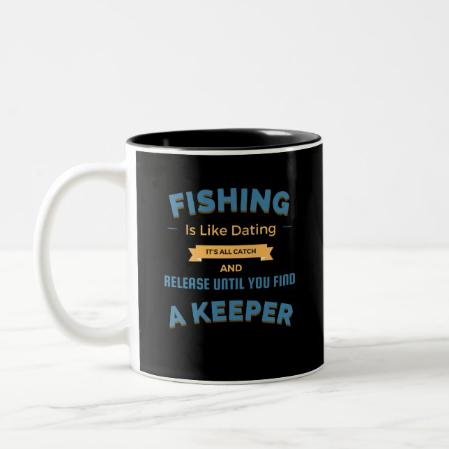 Fishing Is Like Dating Funny Fishing Slogan  Two-Tone Coffee Mug (Left)