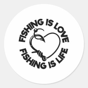 Fishing Is Love Fishing Is Life Classic Round Sticker