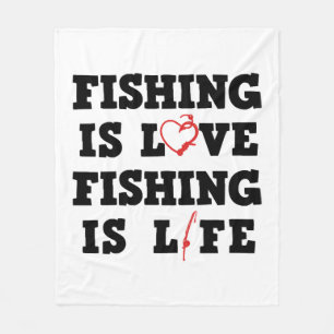 Fishing Is Love Fishing Is Life Fleece Blanket