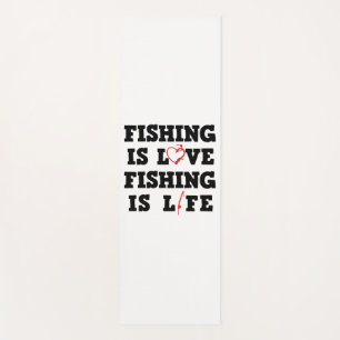 Fishing Is Love Fishing Is Life Yoga Mat