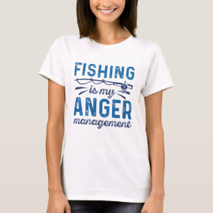 Fishing Is My Anger Management T-Shirt