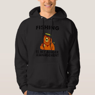 Fishing Is My Angers Managements  Fisherman Hoodie