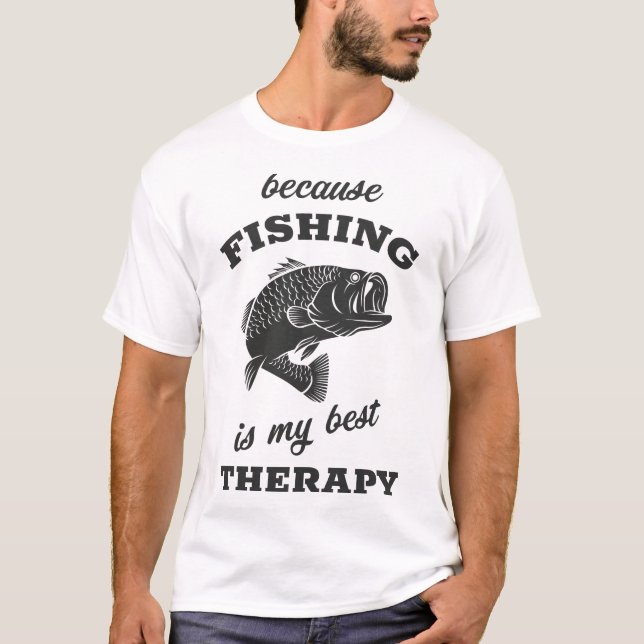 Fishing is My Best Therapy T-Shirt (Front)
