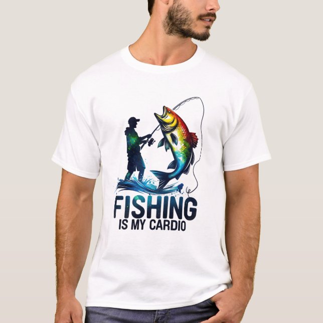 Fishing is My Cardio Fisherman T-Shirt (Front)
