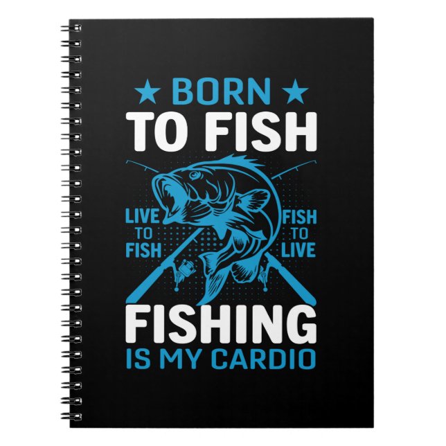 Fishing Is My Cardio Notebook (Front)
