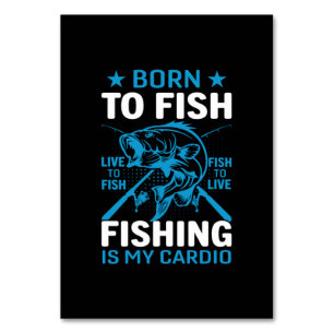 Fishing Is My Cardio Table Number