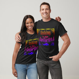 Fishing is my favorite quote T-Shirt
