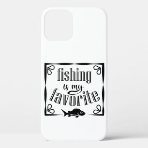Fishing is my favourite quote iPhone 12 case