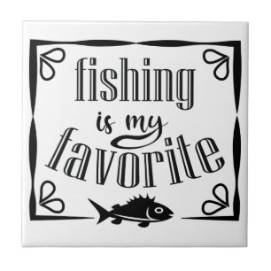 Fishing is my favourite quote  ceramic tile