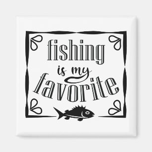 Fishing is my favourite quote magnet