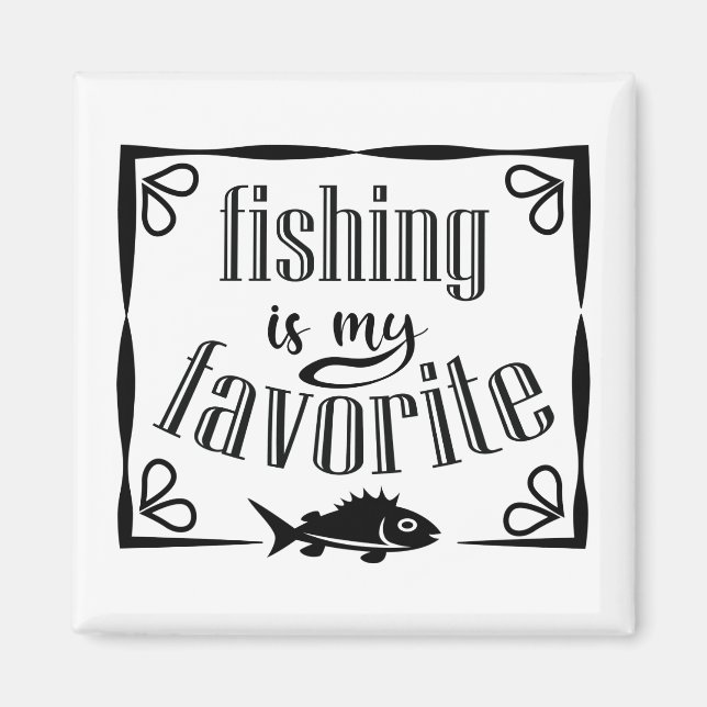 Fishing is my favourite quote  magnet (Front)
