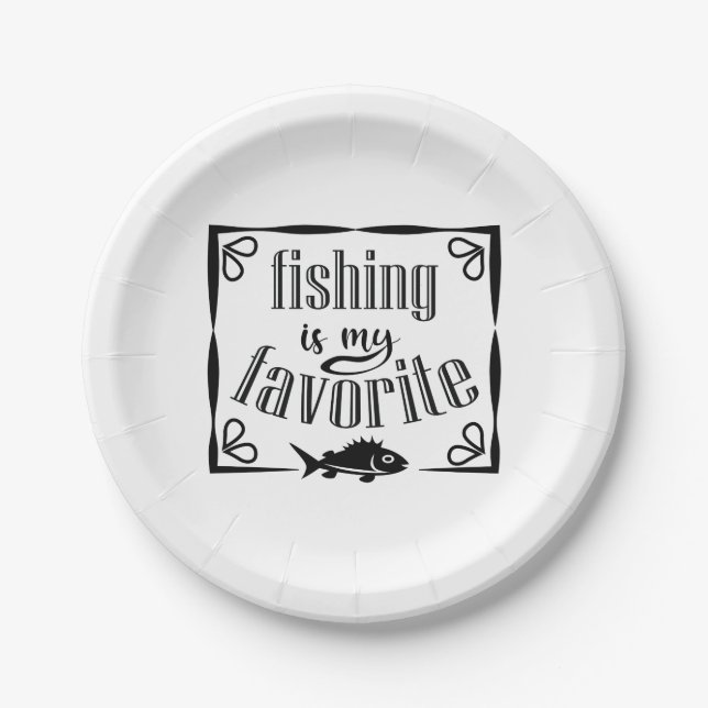 Fishing is my favourite quote  paper plate (Front)