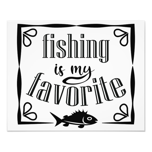 Fishing is my favourite quote  photo print (Front)