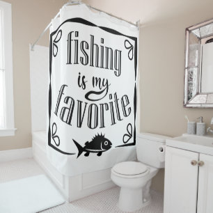 Fishing is my favourite quote  shower curtain