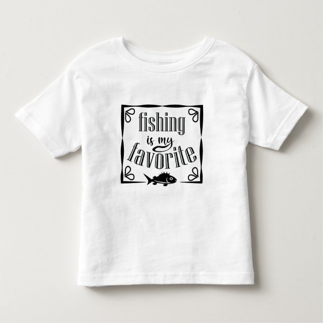Fishing is my favourite quote toddler T-Shirt (Front)
