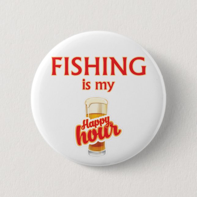 Fishing Is My Happy Hour 6 Cm Round Badge (Front)