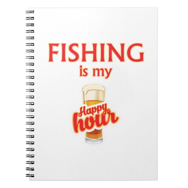 Fishing Is My Happy Hour Notebook (Front)