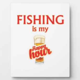Fishing Is My Happy Hour Plaque