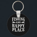 Fishing Is My Happy Place Funny Fisherman Dad Grap Key Ring<br><div class="desc">Fishing Is My Happy Place Funny Fisherman Dad Graphic Quote</div>