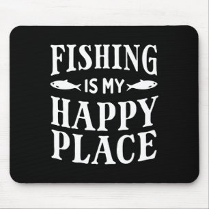 Fishing Is My Happy Place Funny Fisherman Dad Grap Mouse Pad
