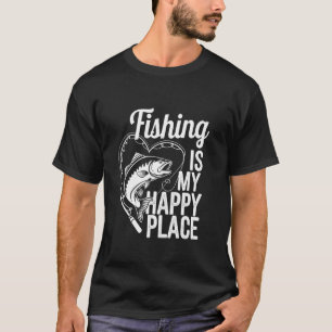 Fishing Is My Happy Place T-Shirt