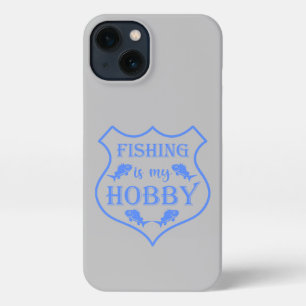 Fishing is my hobby shield quote on crest  iPhone 13 case