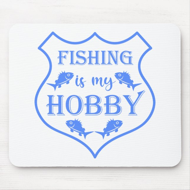 Fishing is my hobby shield quote on crest mouse pad (Front)