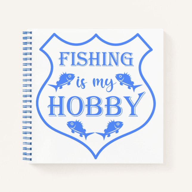 Fishing is my hobby shield quote on crest  notebook (Front)