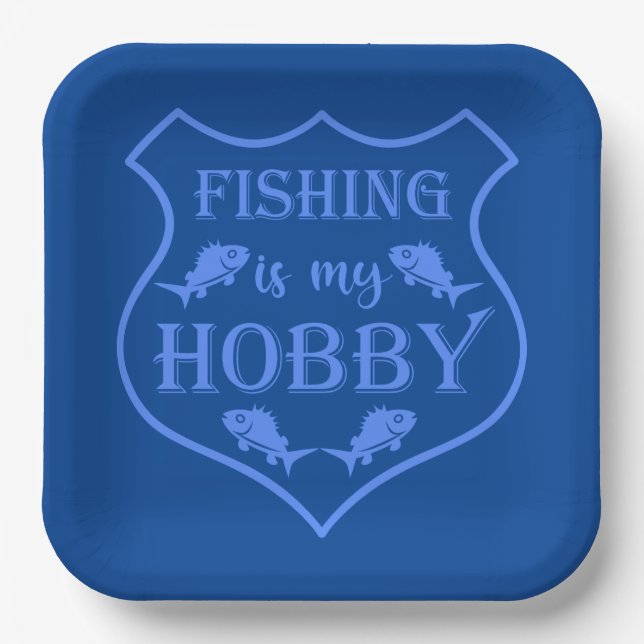 Fishing is my hobby shield quote on crest  paper plate (Front)