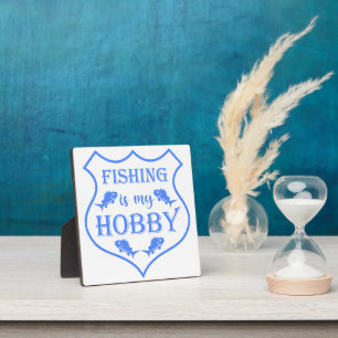 Fishing is my hobby shield quote on crest plaque