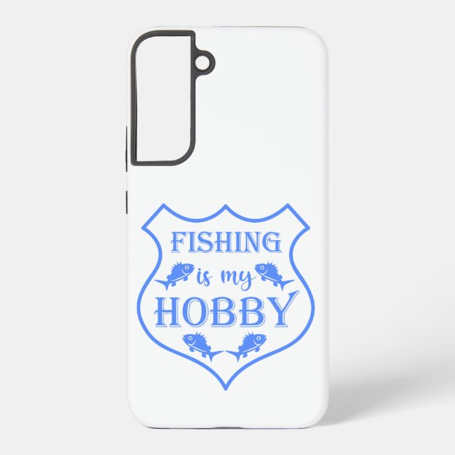 Fishing is my hobby shield quote on crest  samsung galaxy s22+ case (Back)