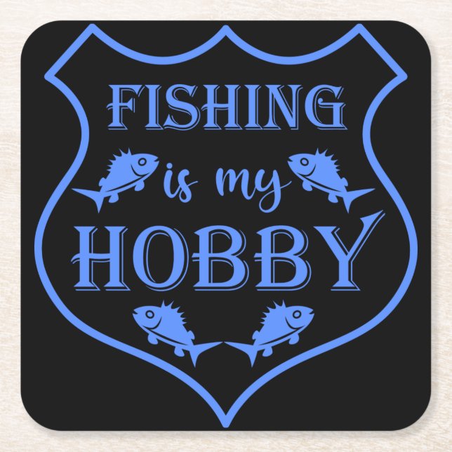Fishing is my hobby shield quote on crest  square paper coaster (Front)