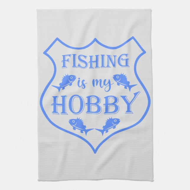 Fishing is my hobby shield quote on crest  tea towel (Vertical)