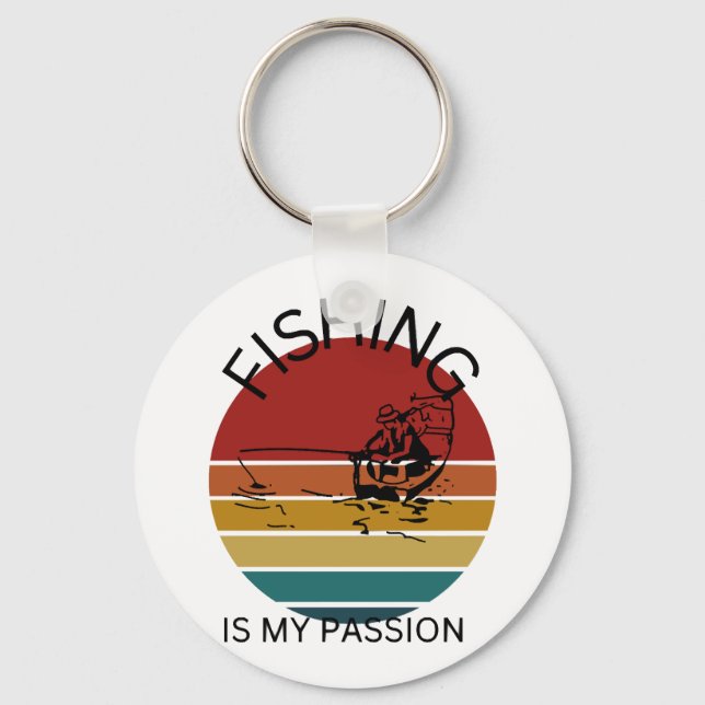 Fishing is my passion, fishing key ring (Front)