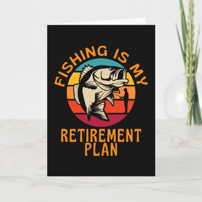 Fishing Is My Retirement Plan Card (Front)
