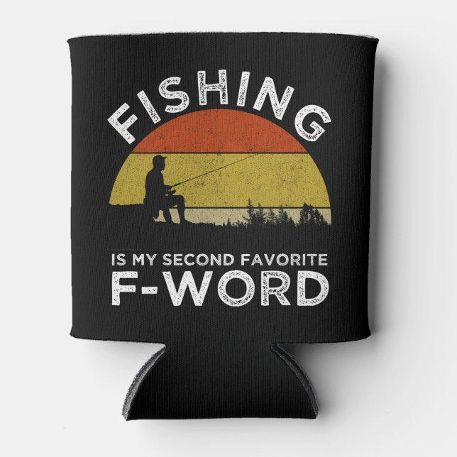 Fishing Is My Second Favourite F-Word Can Cooler (Front)