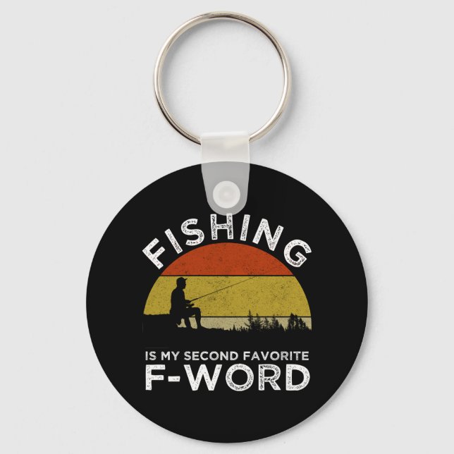 Fishing Is My Second Favourite F-Word Key Ring (Front)