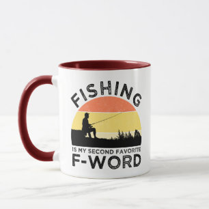 Fishing Is My Second Favourite F-Word Mug