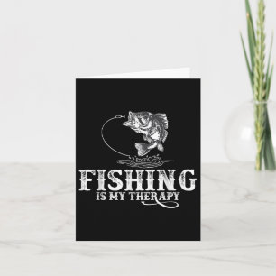 Fishing Is My Therapy Funny Fishermen  Card
