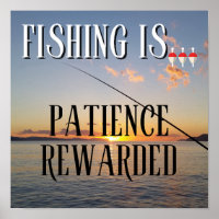 Fishing Is... Patience Rewarded