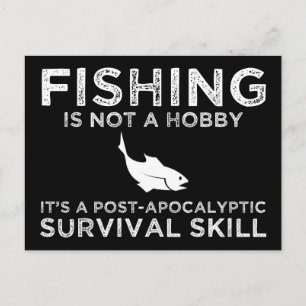 Fishing It's A Post-Apocalyptic Survival Skill Postcard