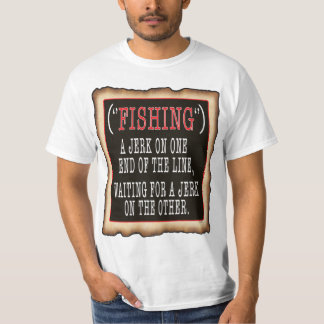 FISHING JERK T-Shirt