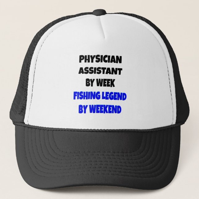 Fishing Legend Physician Assistant Trucker Hat (Front)