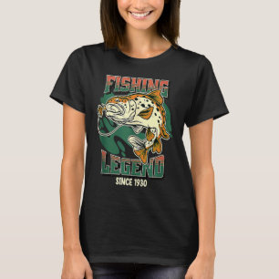 Fishing Legend Trout Bass Fisherman Since 1930 The T-Shirt