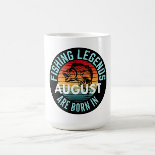 FISHING LEGENDS ARE BORN IN AUGUST COFFEE MUG