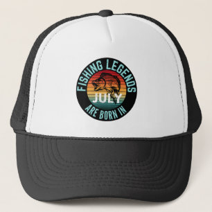 FISHING LEGENDS ARE BORN IN JULY TRUCKER HAT