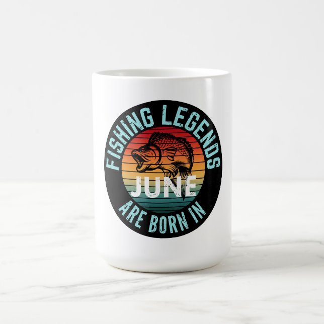 FISHING LEGENDS ARE BORN IN JUNE COFFEE MUG (Center)